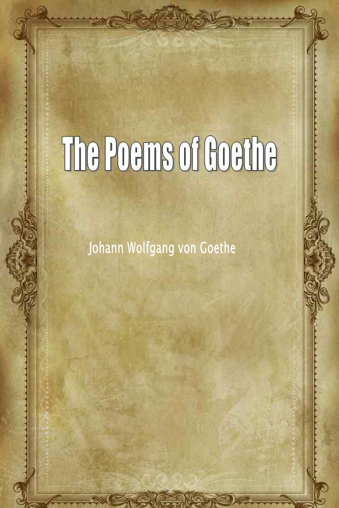 The Poems of Goethe