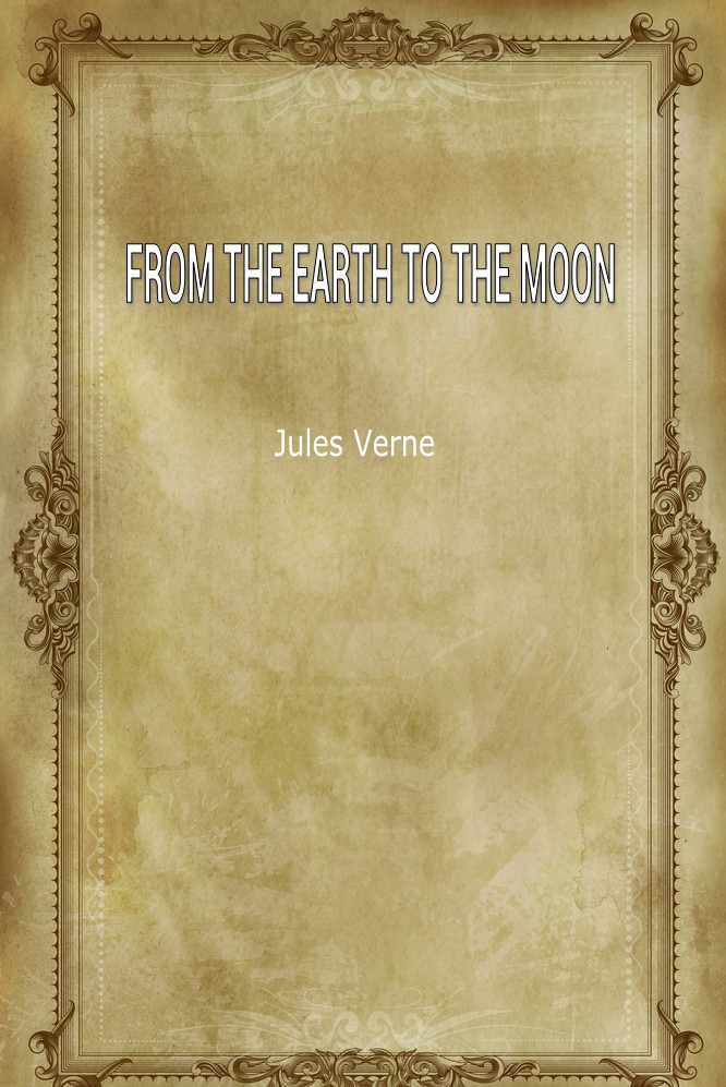 FROM THE EARTH TO THE MOON