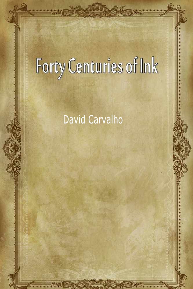 Forty Centuries of Ink