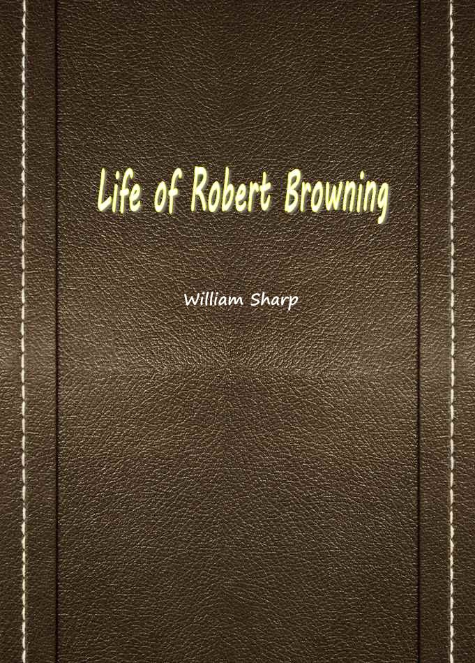 Life of Robert Browning