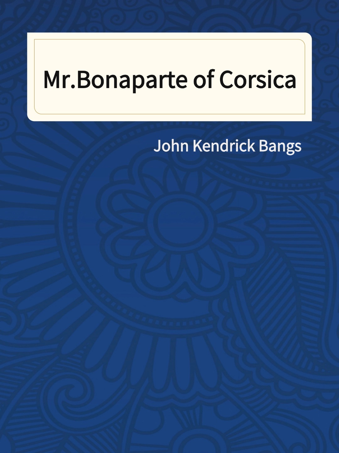 Mr.Bonaparte of Corsica